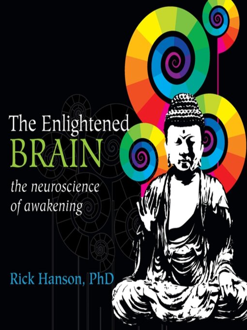 Title details for The Enlightened Brain by Rick Hanson, PhD - Wait list
